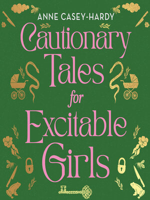 cover image of Cautionary Tales for Excitable Girls
